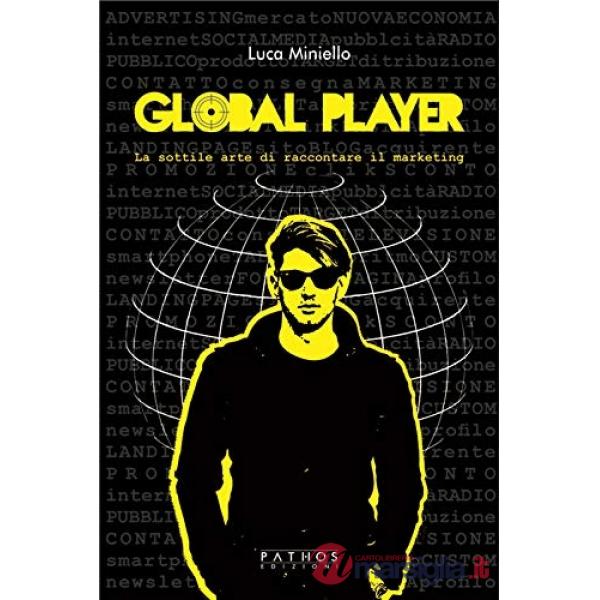 Global player. La sottile arte di raccontare il marketing