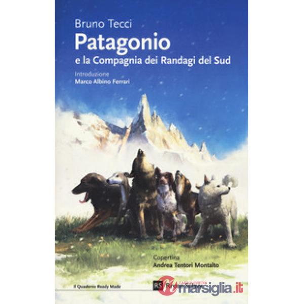 Patagonio e la compagnia dei randagi del sud
