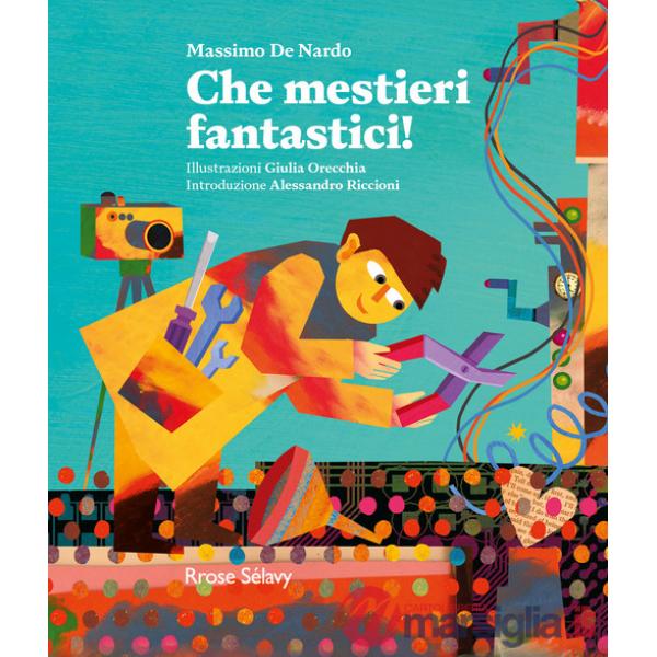 Che mestieri fantastici!