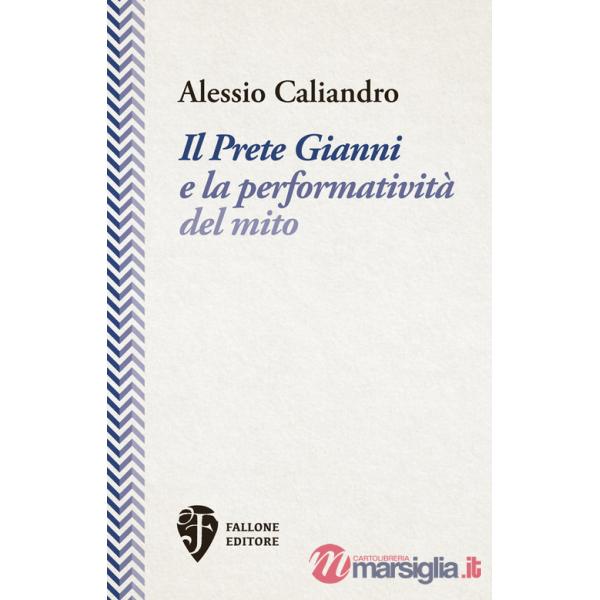 Prete Gianni e la performatività del mito (Il)
