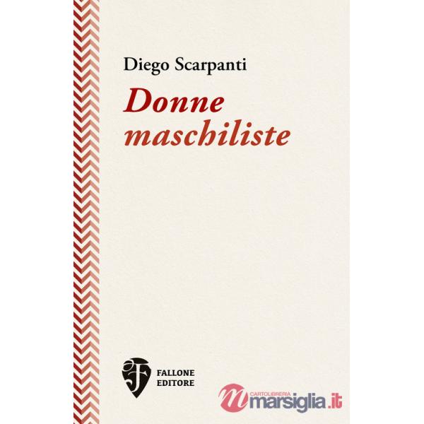 Donne maschiliste. Nuova ediz.
