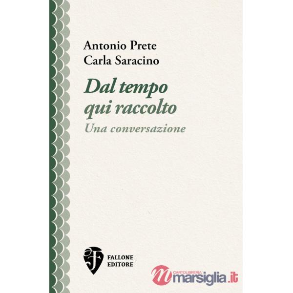 Dal tempo qui raccolto. Una conversazione