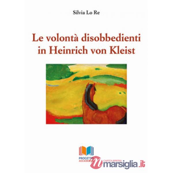 Le volontà disobbedienti in Heinrich von Kleist