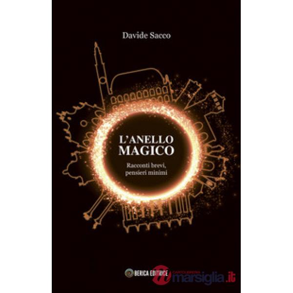 L'Anello Magico. Racconti brevi, pensieri minimi