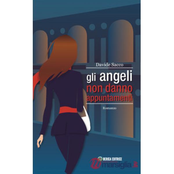 Gli angeli non danno appuntamenti