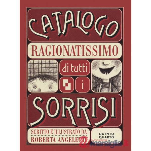 Catalogo ragionatissimo di tutti i sorrisi. Ediz. illustrata