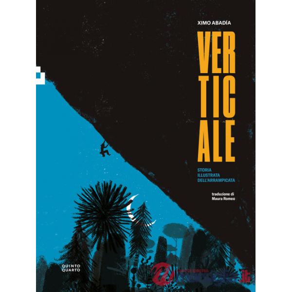 Verticale. Storia illustrata dell'arrampicata