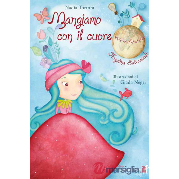 Mangiamo con il cuore. Fragolina Salvamondo