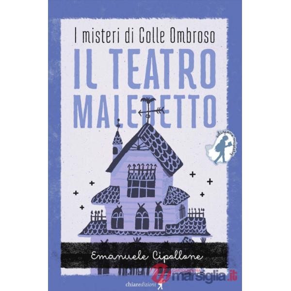 Teatro maledetto. I misteri di colle ombroso. Mistery series (Il)