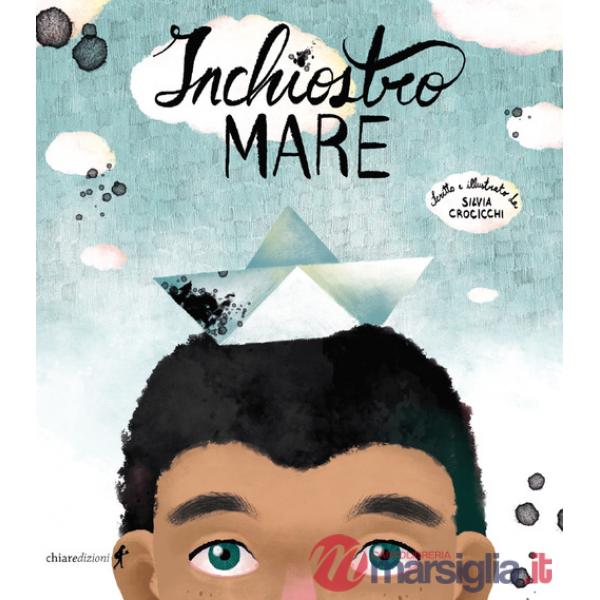 Inchiostro mare. Ediz. illustrata