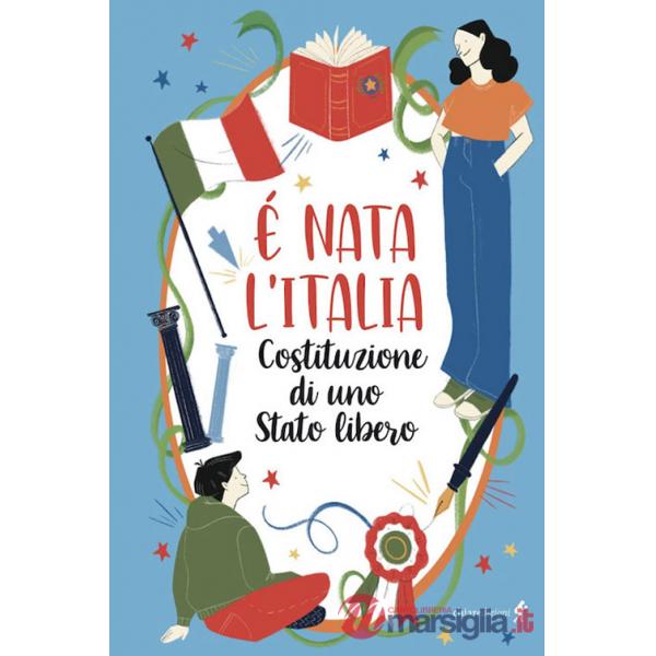 Nata l'Italia. Costituzione di uno stato libero (È)