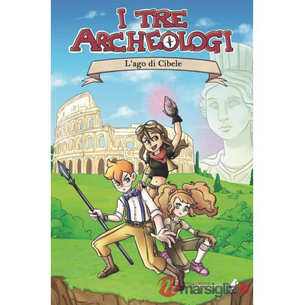 Ago di Cibele. I tre archeologi (L')