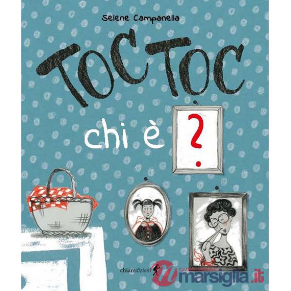 Toc toc chi è? Ediz. illustrata
