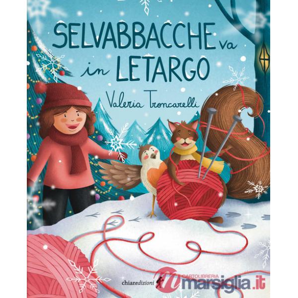 Selvabbacche va in letargo. Ediz. a colori