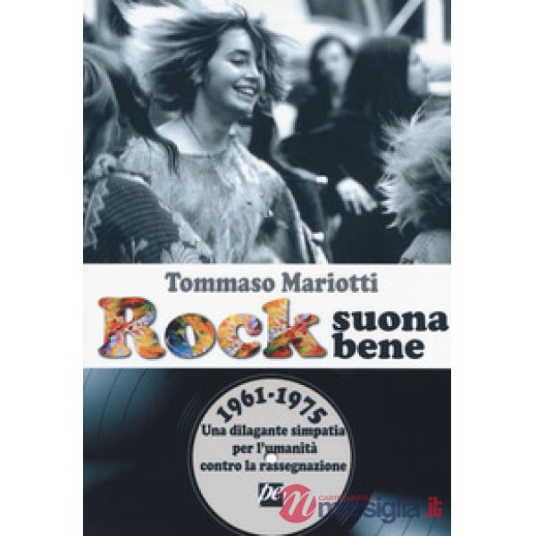 Rock suona bene 1961-1975. Una dilagante simpatia per l'umanità contro la rasseg