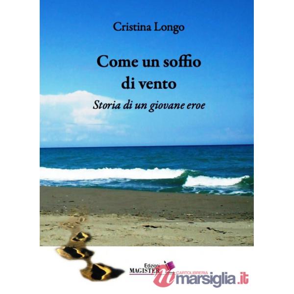 Come un soffio di vento. Storia di un giovane eroe