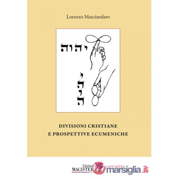 Divisioni cristiane e prospettive ecumeniche