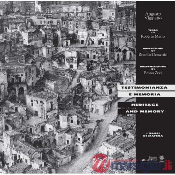 Testimonianza e memoria. I sassi di Matera-Heritage and memory. I Sassi di Matera. Ediz. ampliata