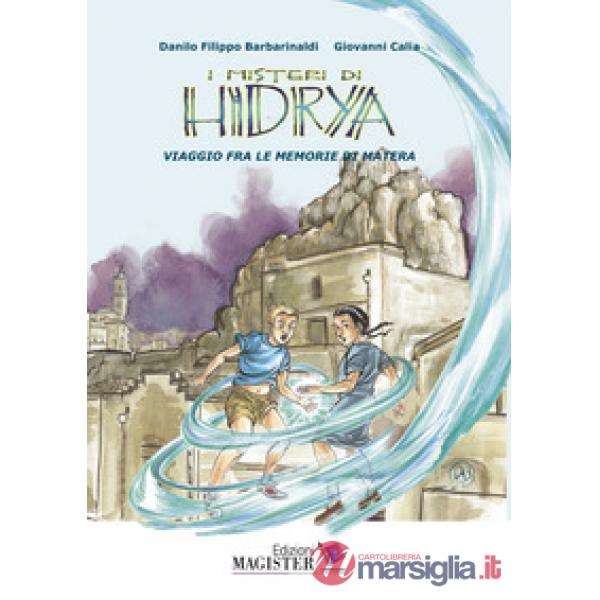 I misteri di Hidrya. Viaggio fra le memorie di Matera