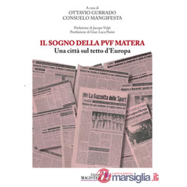 Il sogno della PVF Matera. Una città sul tetto d'Europa
