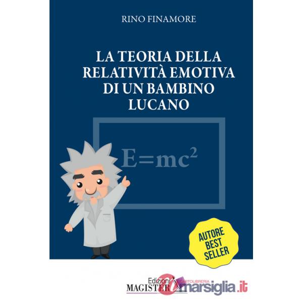Teoria della relatività emotiva di un bambino lucano (La)