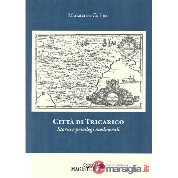 Città di Tricarico. Storia e privilegi medioevali