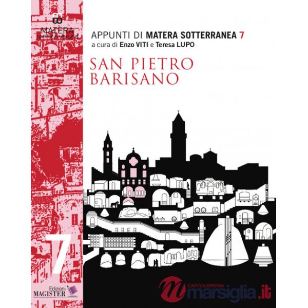 Appunti di Matera sotterranea. Vol. 7: San Pietro Barisano. San Pietro de Veteribus