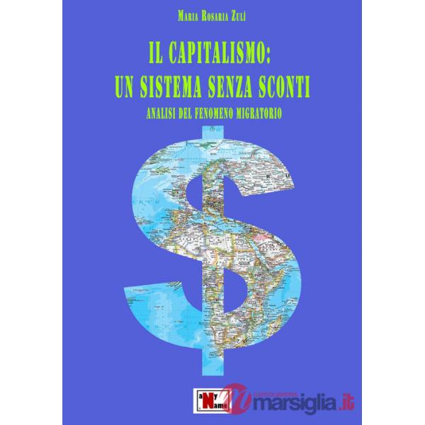 Capitalismo: un sistema senza sconti. Analisi del fenomeno migratorio (Il)