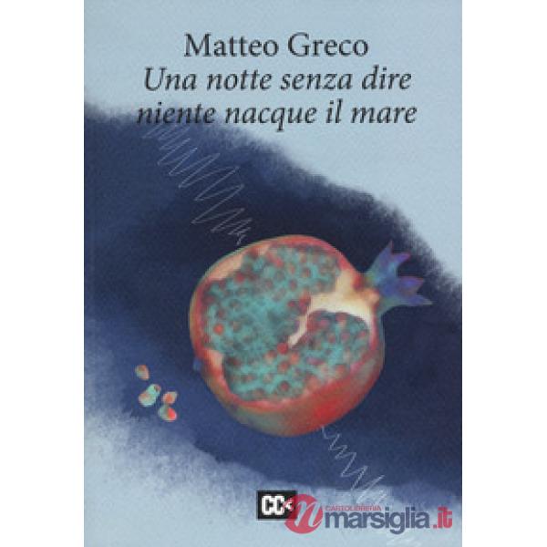 Notte senza dire niente nacque il mare (Una)