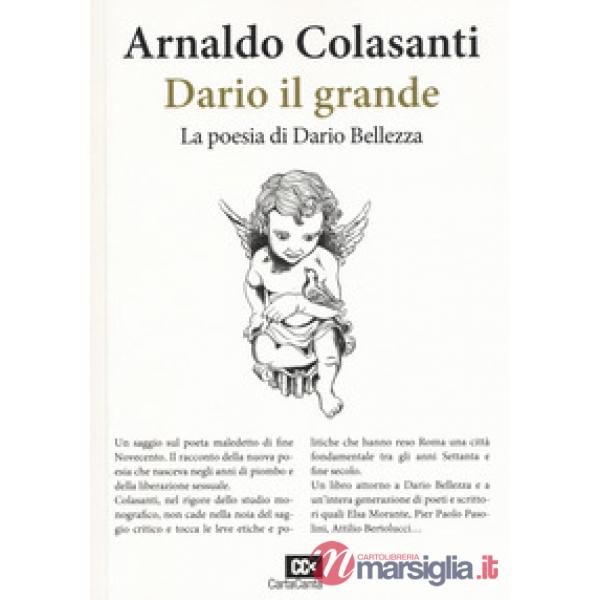 Dario il grande. La poesia di Dario Bellezza