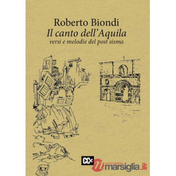 Canto dell'Aquila. Versi e melodie del post sisma (Il)