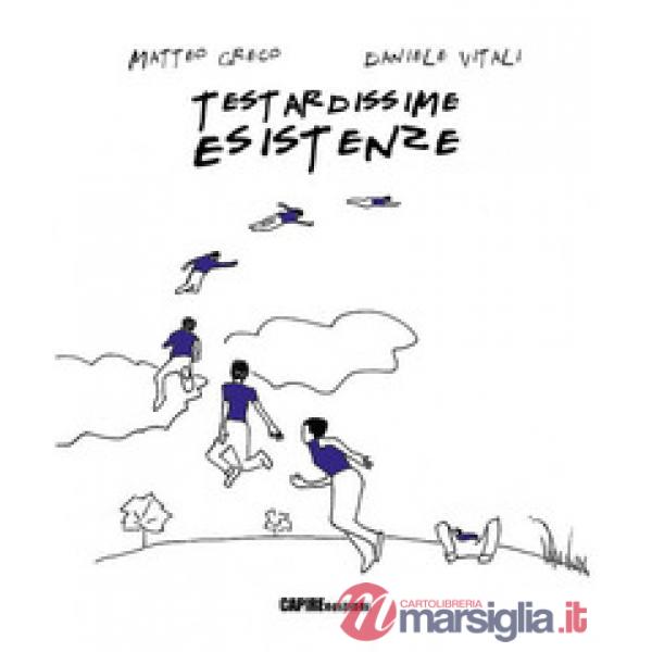 Testardissime esistenze