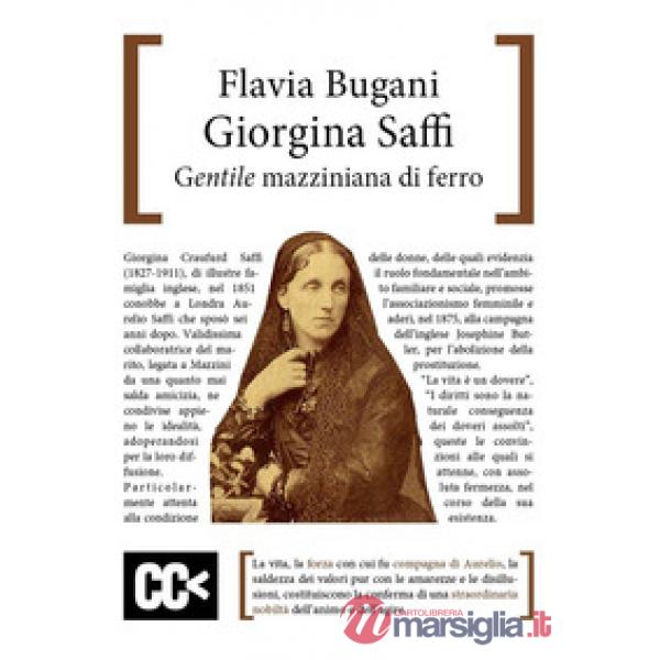 Giorgina Saffi. Una gentile mazziniana di ferro