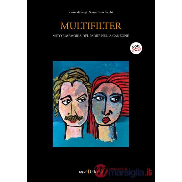 Multifilter. Mito e memoria del padre nella canzone. Con 2 CD-Audio