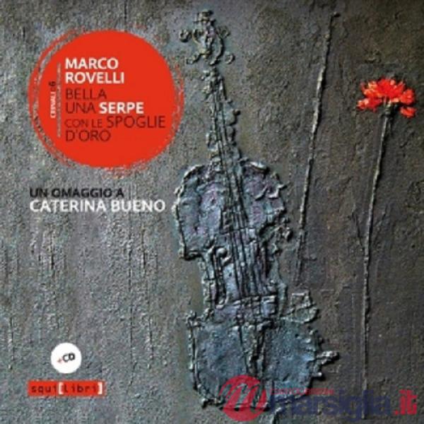 Bella una serpe con le spoglie d'oro. Un omaggio a Caterina Bueno. Con CD Audio