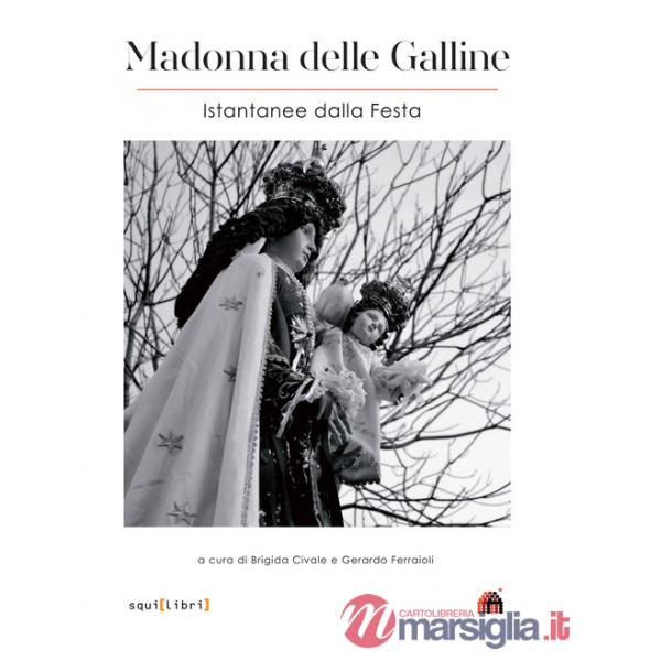 Madonna delle galline. Istantanee dalla festa. Ediz. illustrata
