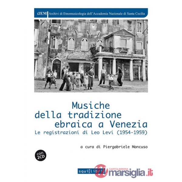Musiche della tradizione ebraica a Venezia. Le registrazioni di Leo Levi (1954-1959). Con 2 CD-Audio