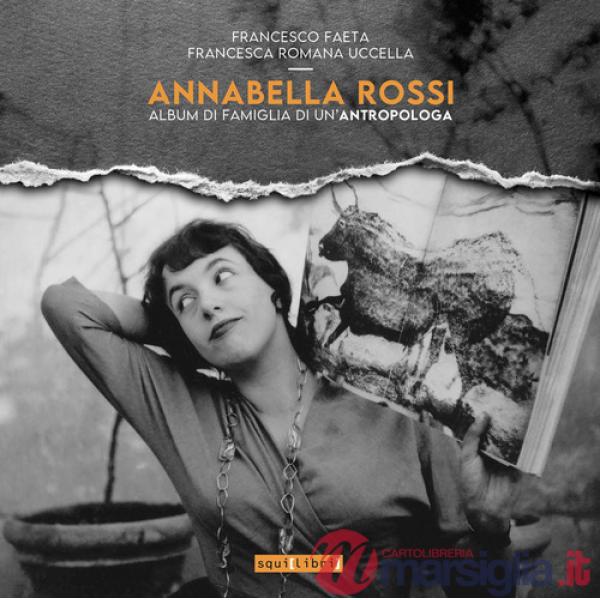 Annabella Rossi. Album di famiglia di un'antropologa