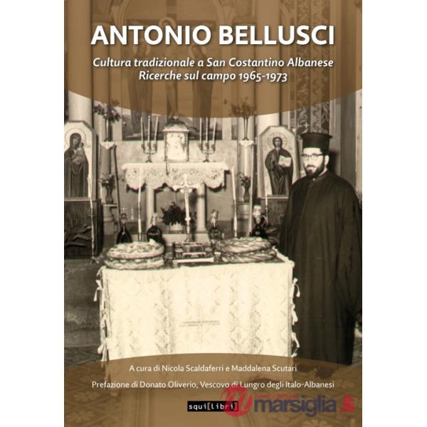 Antonio Bellusci. Cultura tradizionale a San Costantino Albanese