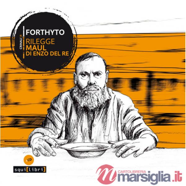 Forthyto rilegge Maul di Enzo Del Re. Con CD-Audio