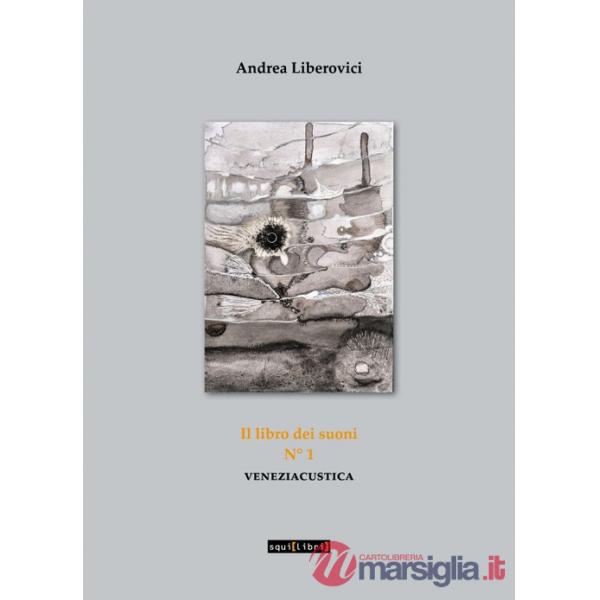 Veneziacustica. Vol. 1: Il libro dei suoni