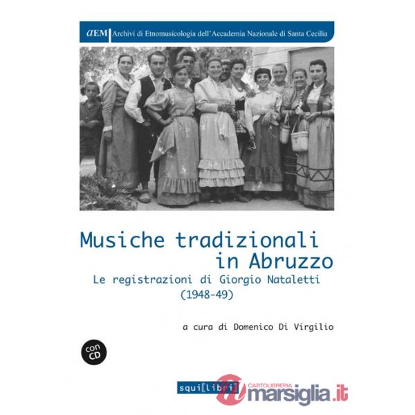 Musiche tradizionali in Abruzzo. Le registrazioni di Giorgio Nataletti (1948-49). Con CD-Audio