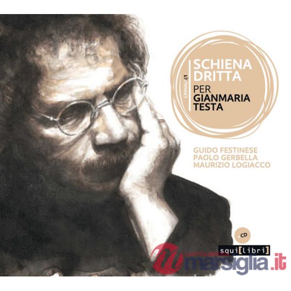 Schiena dritta. Per Gianmaria Testa. Con CD-Audio
