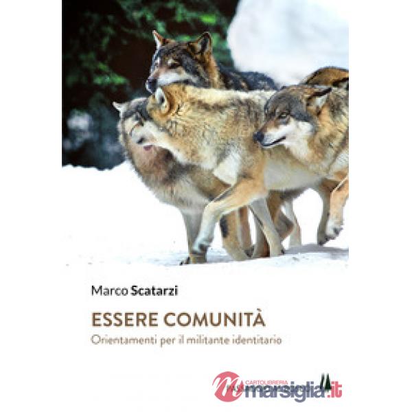 Essere comunità. Orientamenti per il militante identitario
