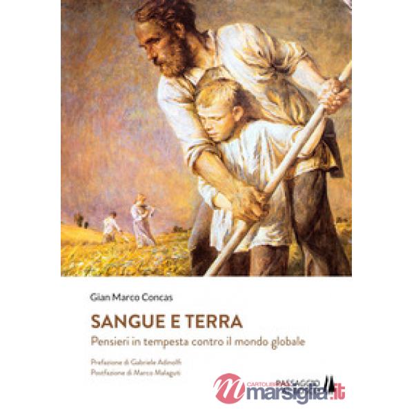 Sangue e terra. Pensieri in tempesta contro il mondo glabale