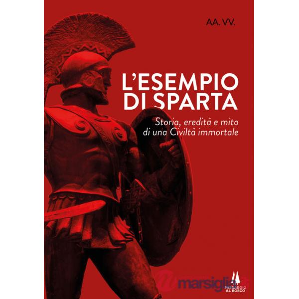 Esempio di Sparta. Storia, eredità e mito di una civiltà immortale (L')
