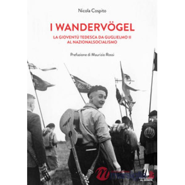 Wandervogel. La gioventù tedesca da Guglielmo II al nazionalsocialismo (I)