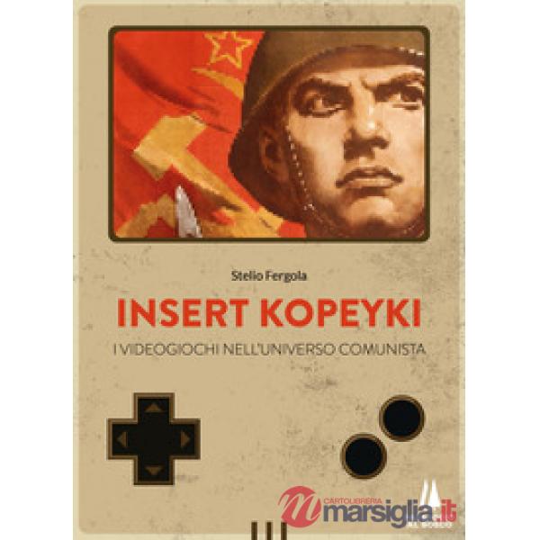 Insert Kopeyki. I videogiochi nell'universo comunista