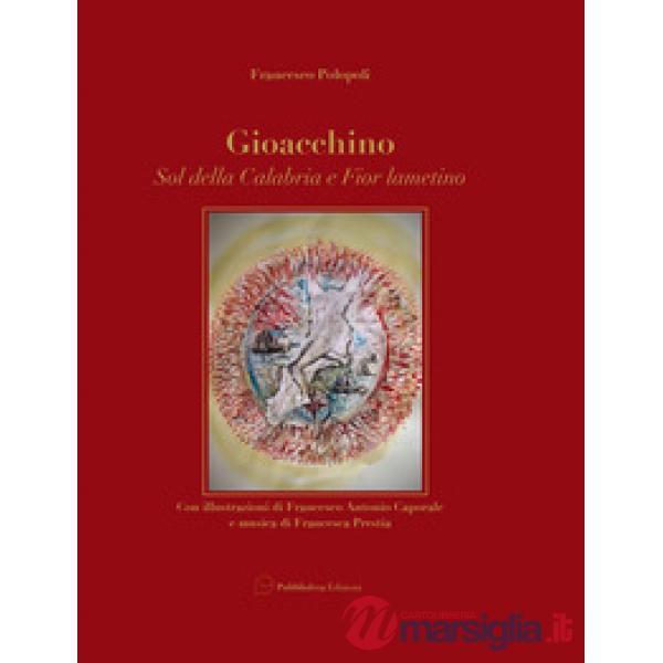 Gioacchino. Sol della Calabria e Fior Lametino