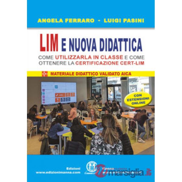 LIM e nuova didattica. Come utilizzarla in classe e come ottenere la certificazione Cert-LIM